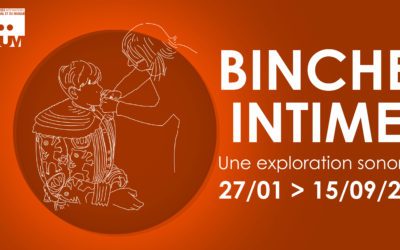 Binche intiem. Auditieve verkenning